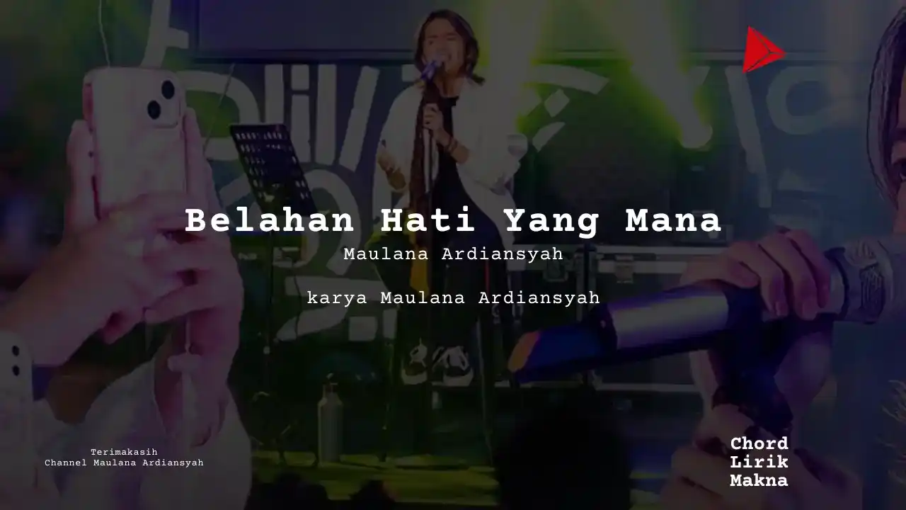 Makna Lagu Belahan Hati Yang Mana · Maulana Ardiansyah