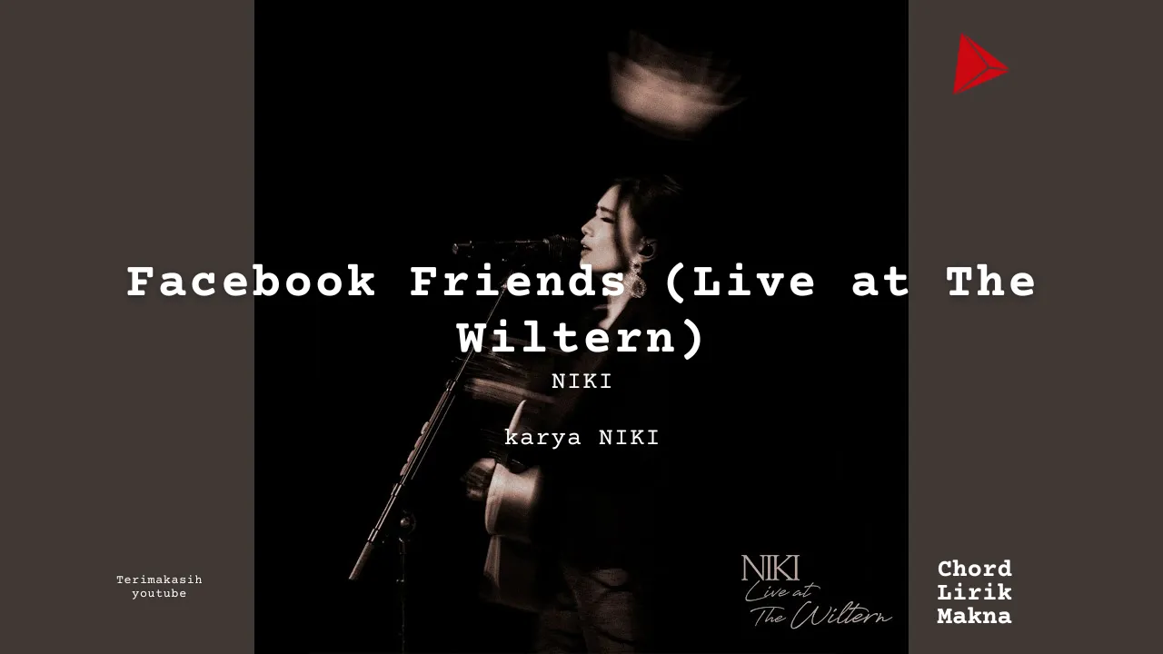 Facebook Friends (Live at The Wiltern) NIKI karya NIKI Album Musisi Me Lirik Lagu Bo Chord C D E F G A B musikIN-karya kekitaan - karya selesaiin masalah