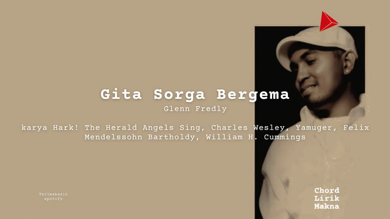 Gita Sorga Bergema Glenn Fredly karya Hark! The Herald Angels Sing, Charles Wesley, Yamuger, Felix Mendelssohn Bartholdy, William H. Cummings Album Musisi Me Lirik Lagu Bo Chord C D E F G A B