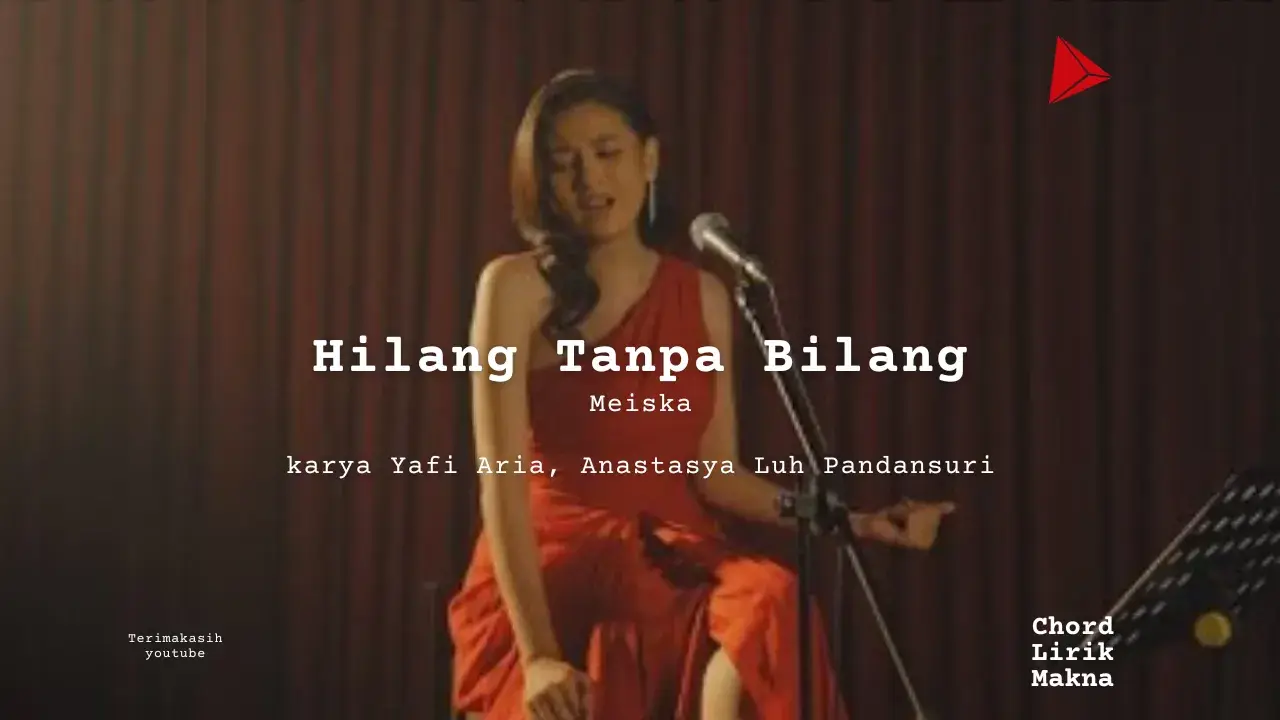 Hilang Tanpa Bilang Meiska karya Yafi Aria, Anastasya Luh Pandansuri Album Musisi Me Lirik Lagu Bo Chord C D E F G A B musikIN-karya kekitaan - karya selesaiin masalah