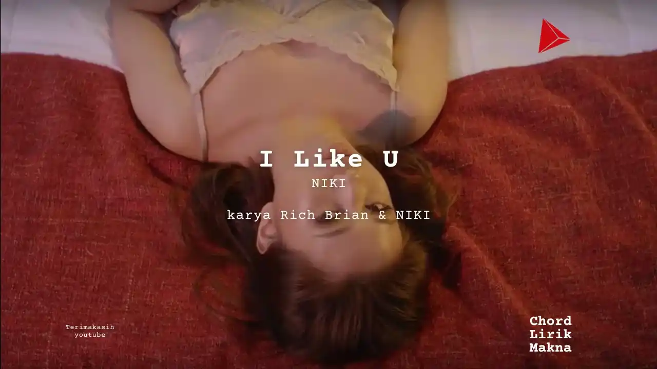 Makna Lagu I Like U · NIKI