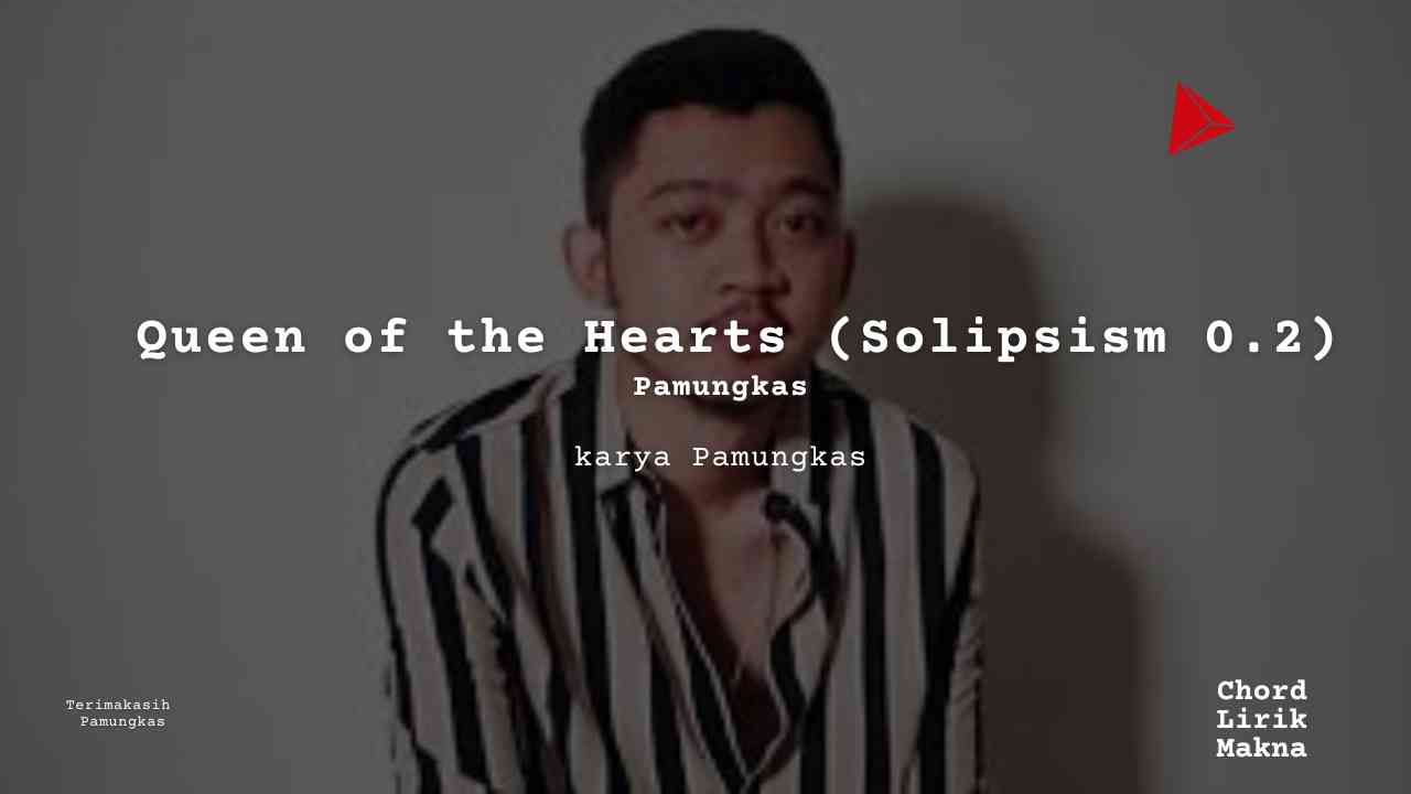 Queen of the Hearts (Solipsism 0.2) Pamungkas