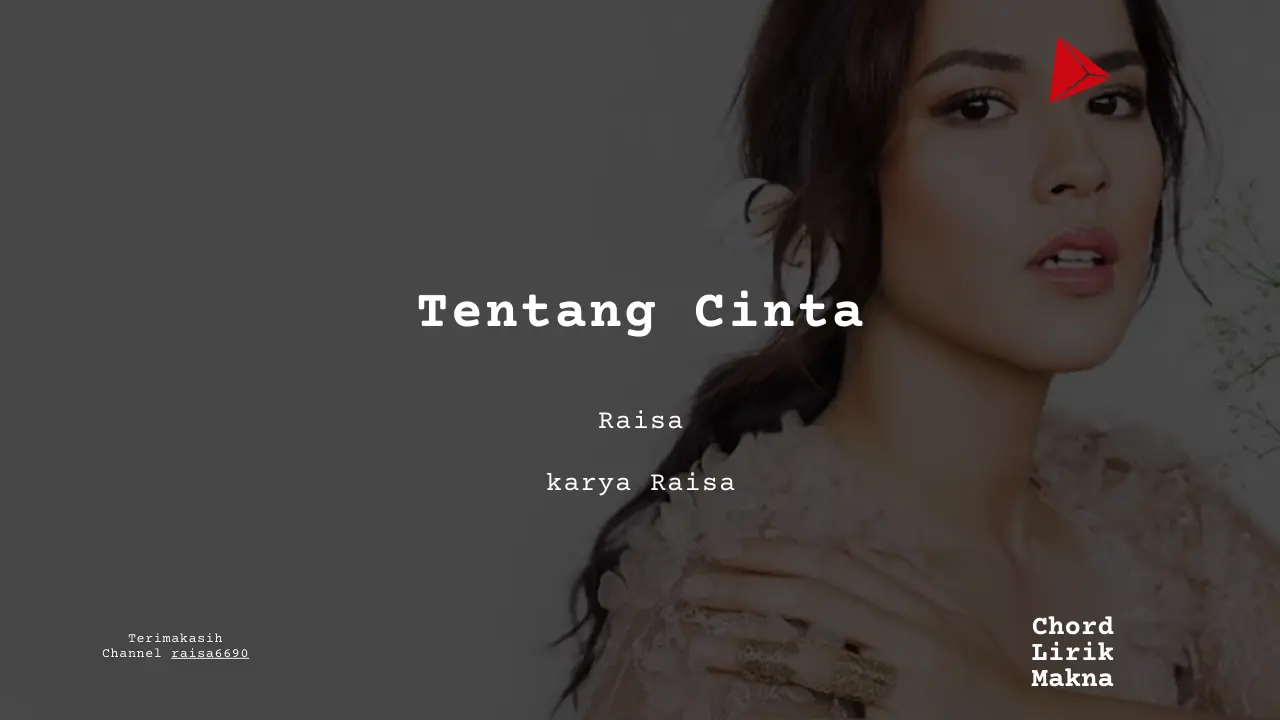 Makna Lagu Tentang Cinta · Raisa Andriana