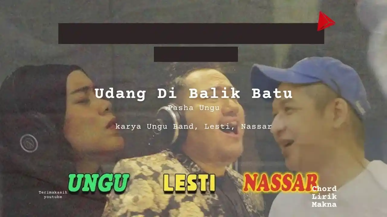 Makna Lagu Udang Di Balik Batu · Ungu Band, Lesti, Nassar