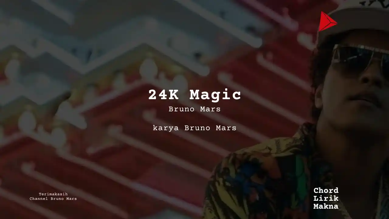 Lirik 24K Magic · Bruno Mars