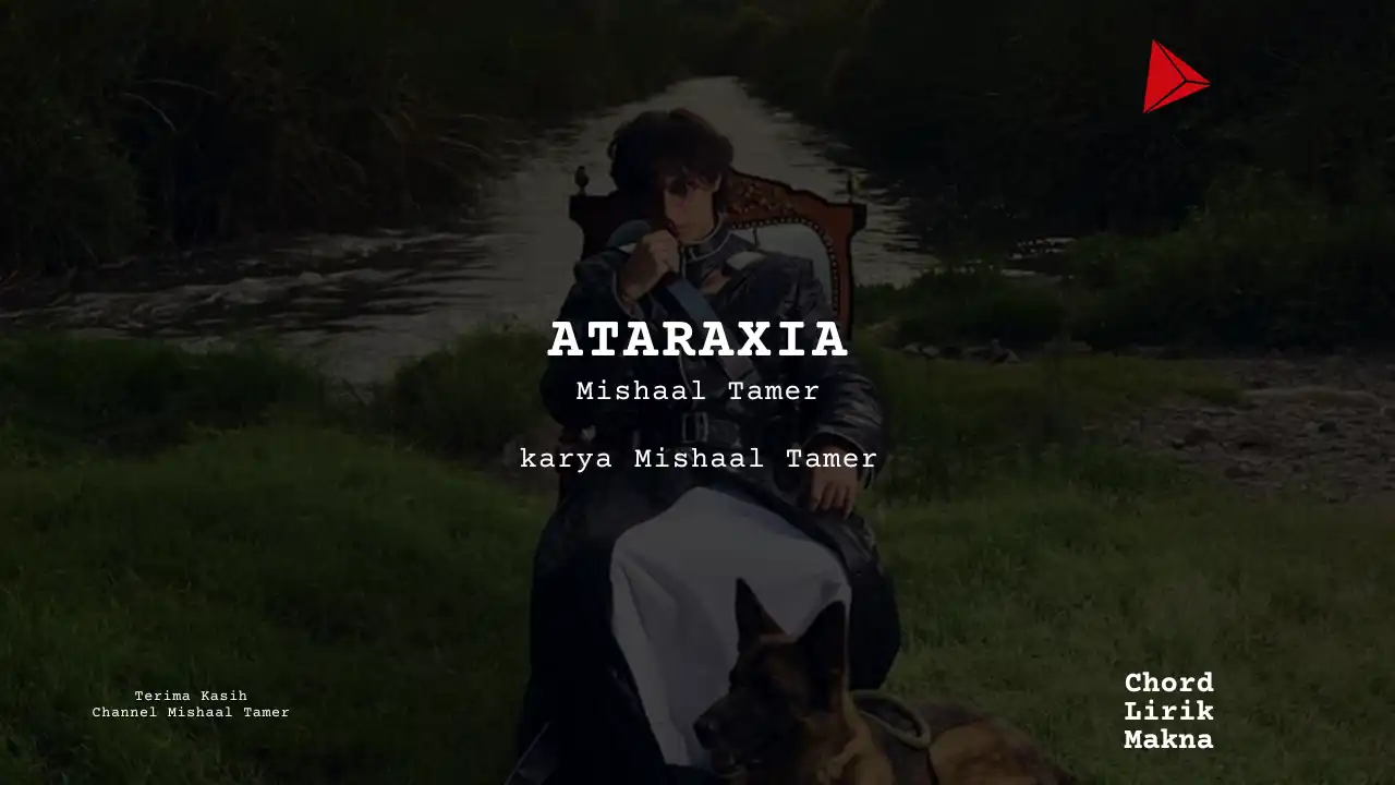 ATARAXIA Mishaal Tamer karya _Mishaal Tamer Album Musisi Me Lirik Lagu Bo Chord C D E F G A B musikIN-karya kekitaan - karya selesaiin masalah