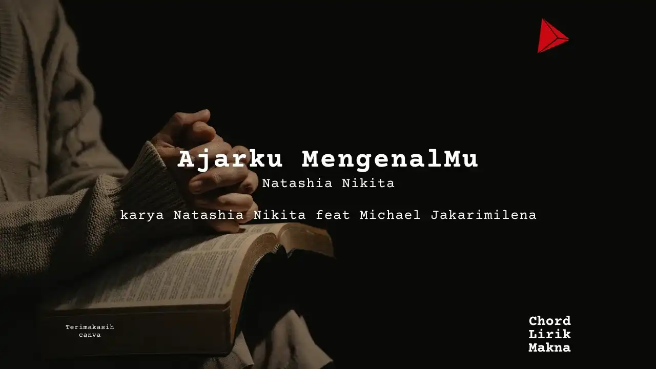 Ajarku MengenalMu Natashia Nikita karya Natashia Nikita feat Michael Jakarimilena Album Musisi Me Lirik Lagu Bo Chord C D E F G A B musikIN-karya kekitaan - karya selesaiin masalah