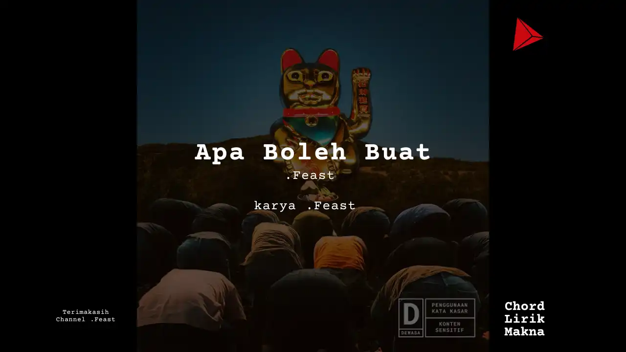 Apa Boleh Buat _.Feast karya _.Feast Album Musisi Me Lirik Lagu Bo Chord C D E F G A B musikIN-karya kekitaan - karya selesaiin masalah