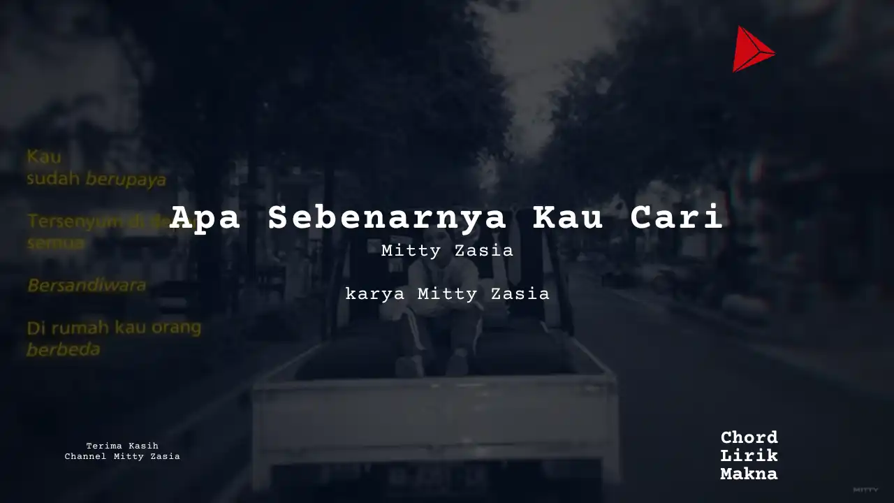 Chord Apa Sebenarnya Kau Cari · Mitty Zasia