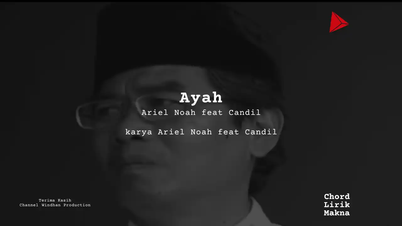 Lirik Ayah · Ariel Noah feat Candil