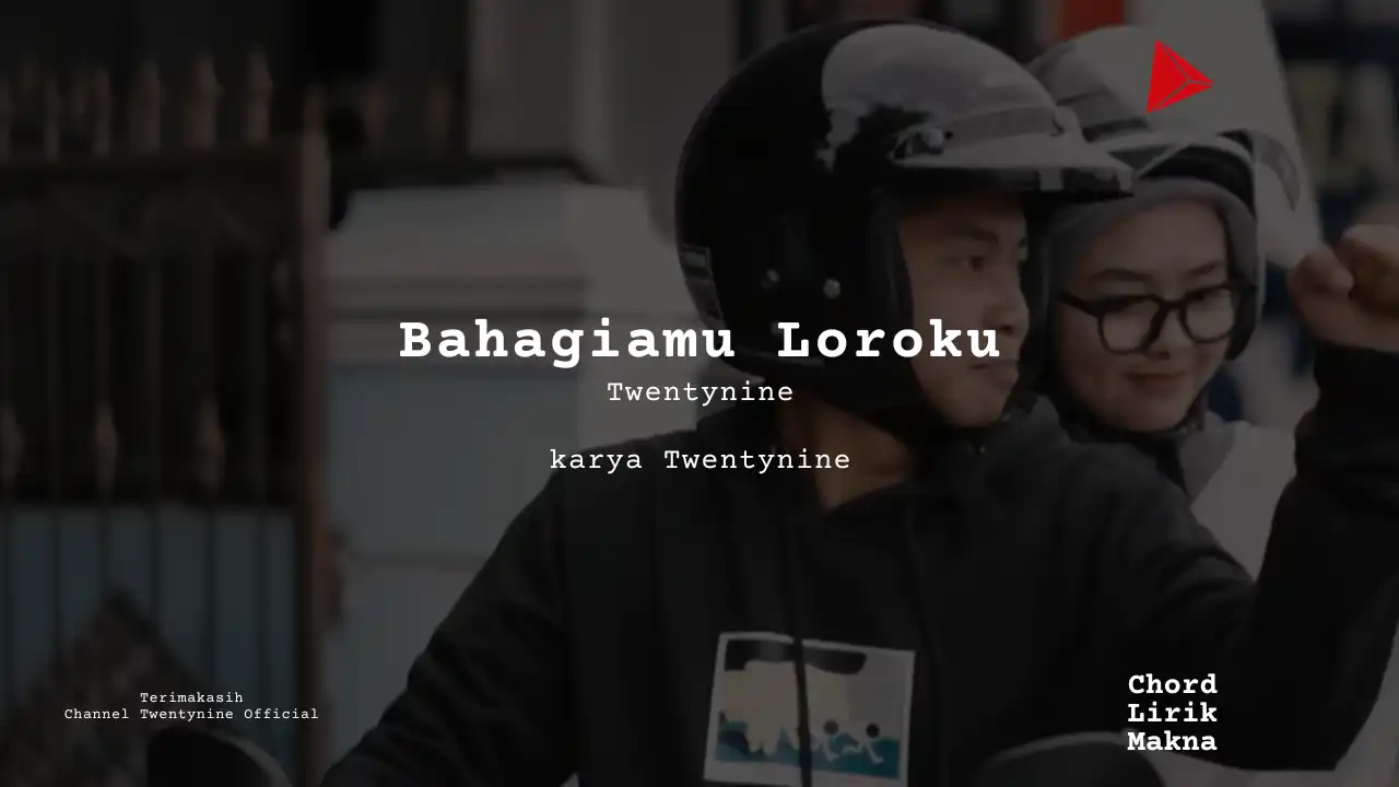 Bahagiamu Loroku Twentynine karya Twentynine Album Musisi Me Lirik Lagu Bo Chord C D E F G A B musikIN-karya kekitaan - karya selesaiin masalah