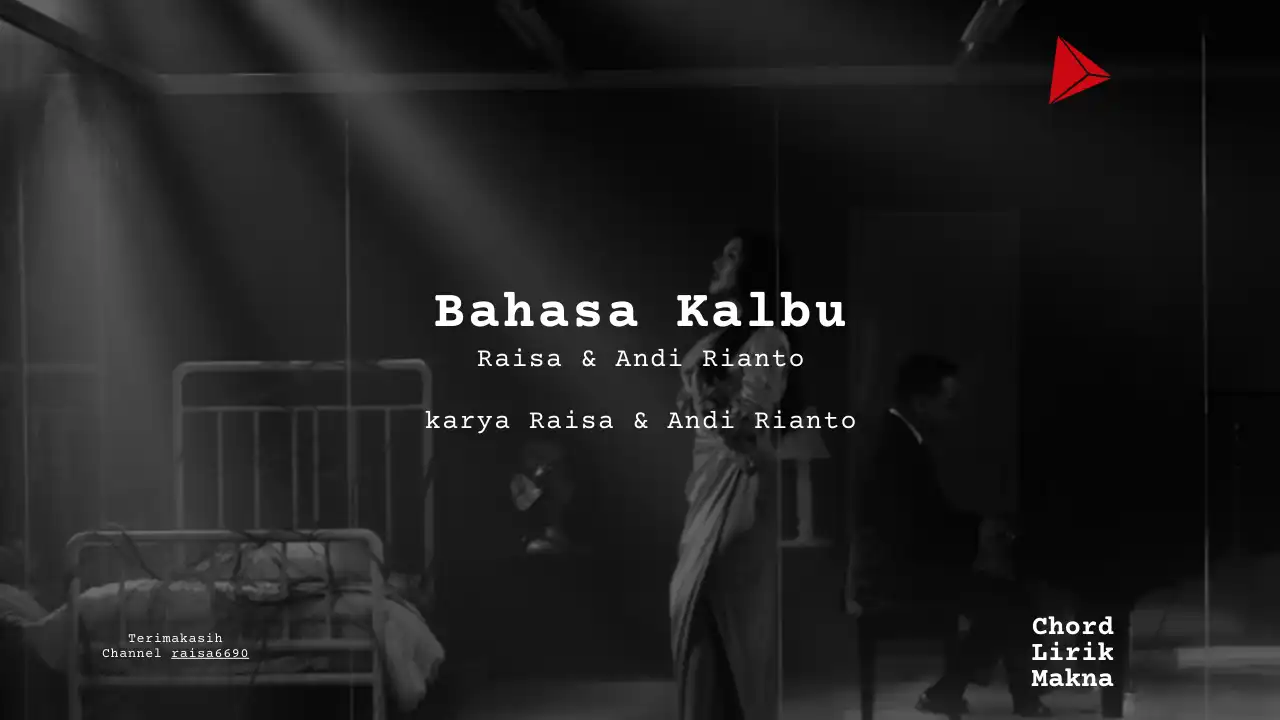 Bahasa Kalbu Raisa & Andi Rianto karya Raisa & Andi Rianto Album Musisi Me Lirik Lagu Bo Chord C D E F G A B musikIN-karya kekitaan - karya selesaiin masalah