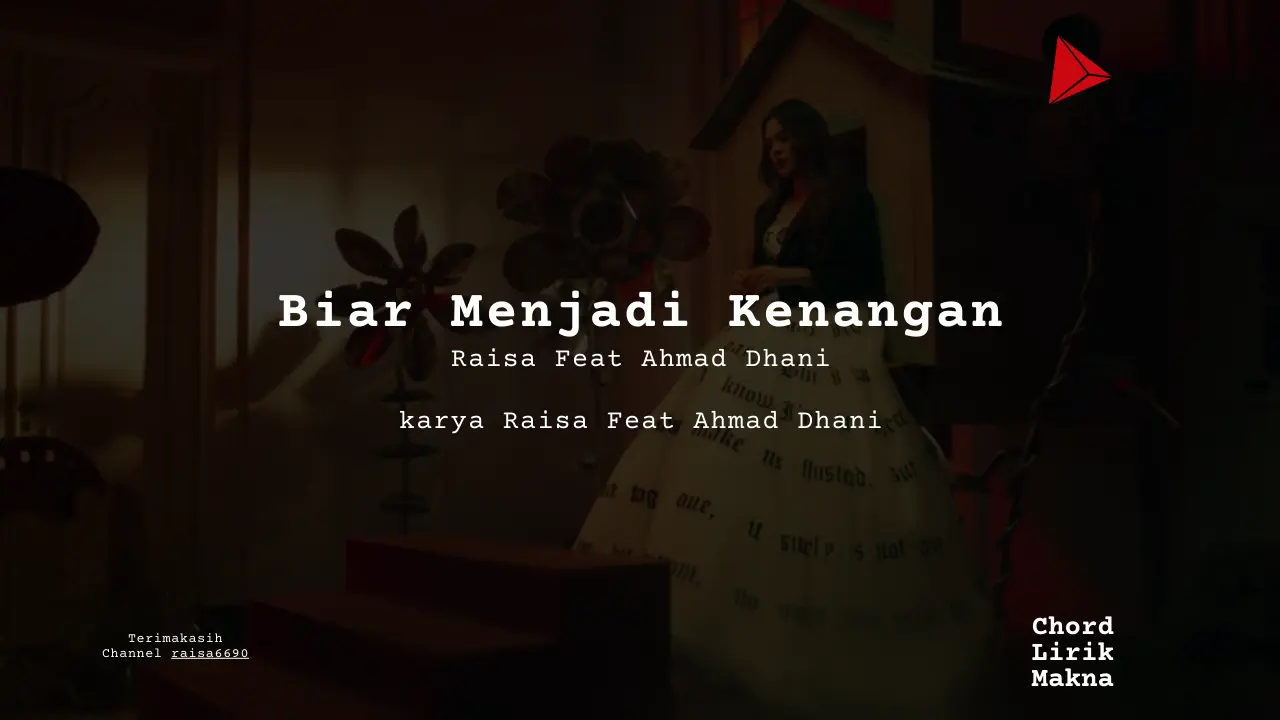 Chord Biar Menjadi Kenangan · Raisa, Ahmad Dhani