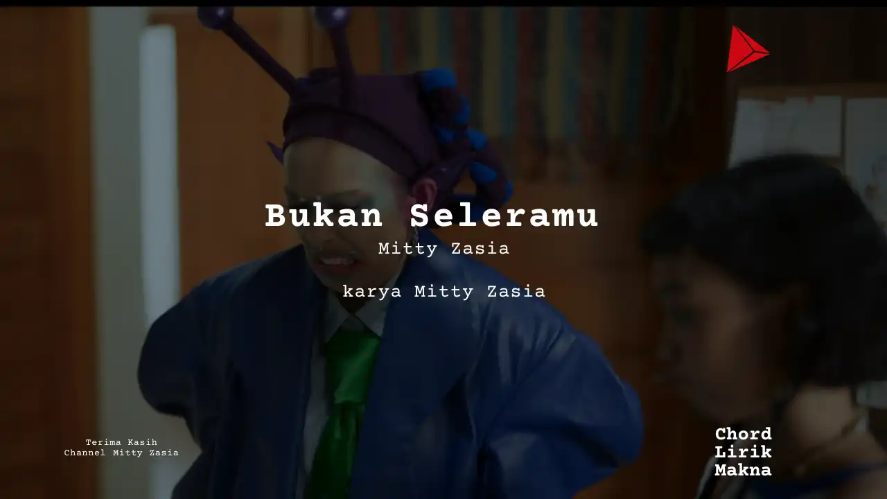 Lirik Bukan Seleramu · Mitty Zasia