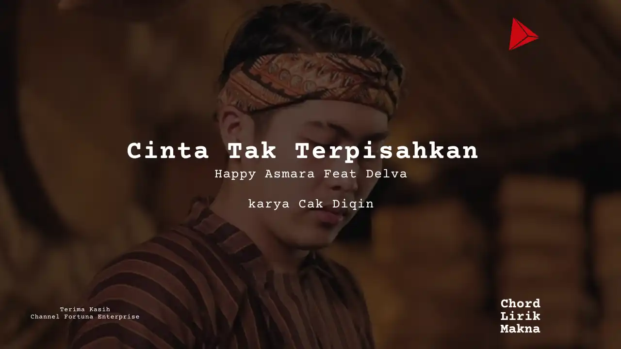 Lirik Cinta Tak Terpisahkan · Happy Asmara Feat Delva