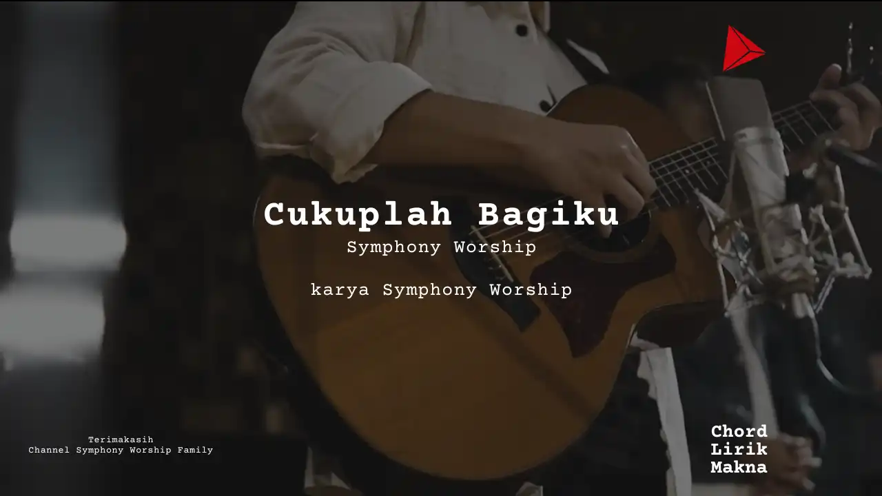 Lirik Cukuplah Bagiku · Symphony Worship