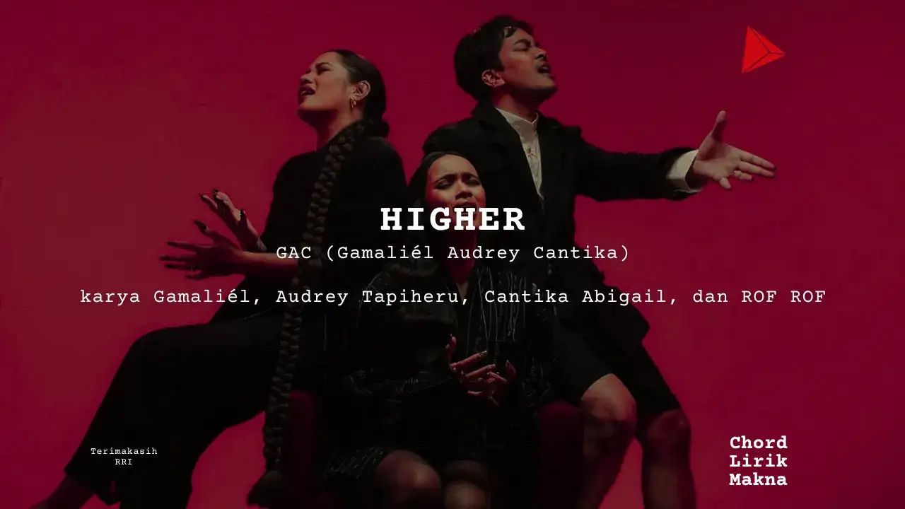 Chord HIGHER · GAC (Gamaliel Audrey Cantika)