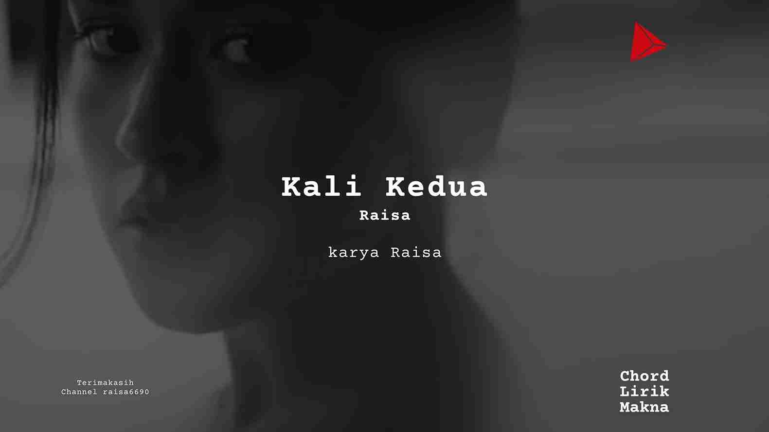 Kali Kedua Raisa karya Raisa Album Musisi Me Lirik Lagu Bo Chord C D E F G A B musikIN-karya kekitaan - karya selesaiin masalah