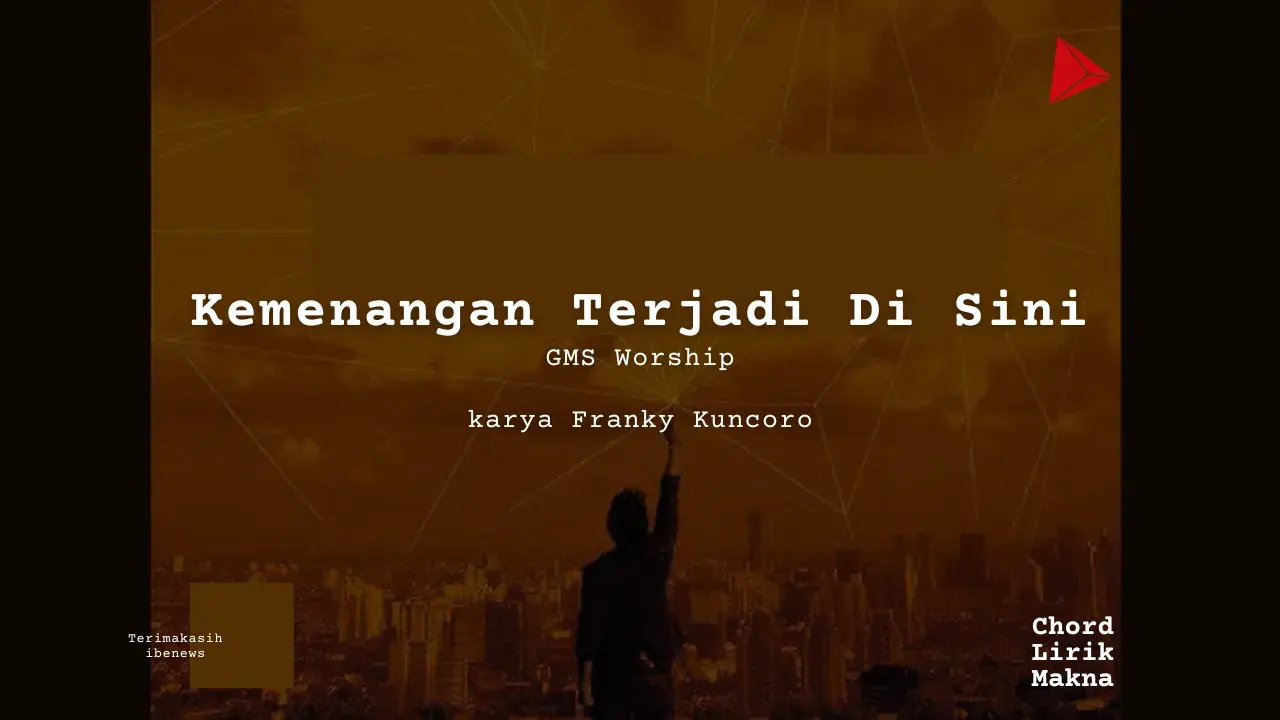 Chord Kemenangan Terjadi Di Sini · GMS Worship