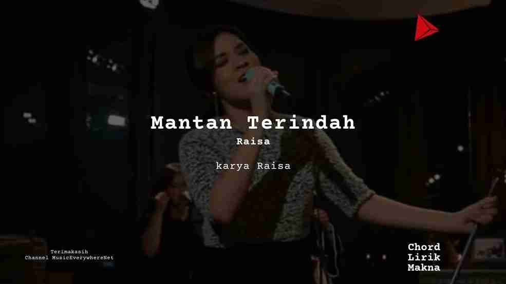 Lirik Mantan Terindah · Raisa