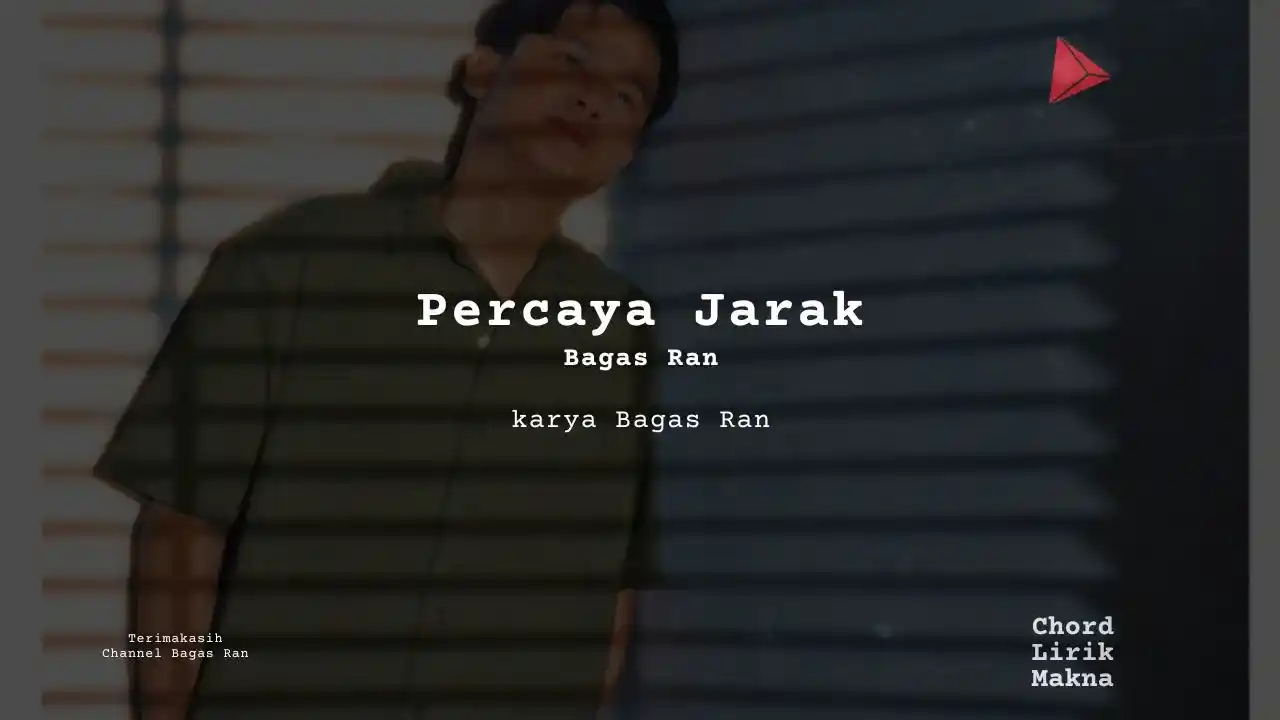 Chord Percaya Jarak · Bagas Ran