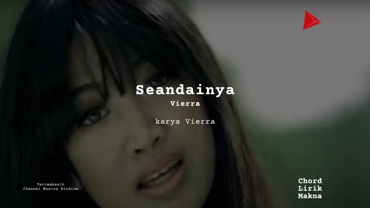 Makna Lagu Seandainya · Vierra