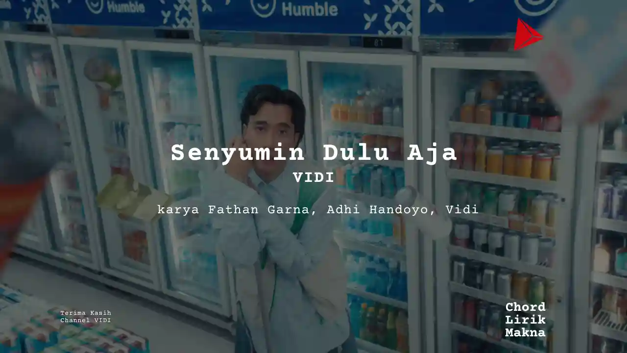 Lirik Senyumin Aja Dulu · VIDI