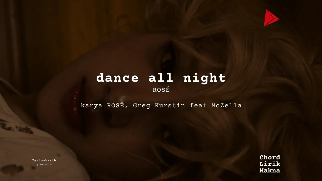 Dance all night ROSÉ karya ROSÉ, Greg Kurstin feat MoZella Album Musisi Me Lirik Lagu Bo Chord C D E F G A B musikIN-karya kekitaan - karya selesaiin masalah