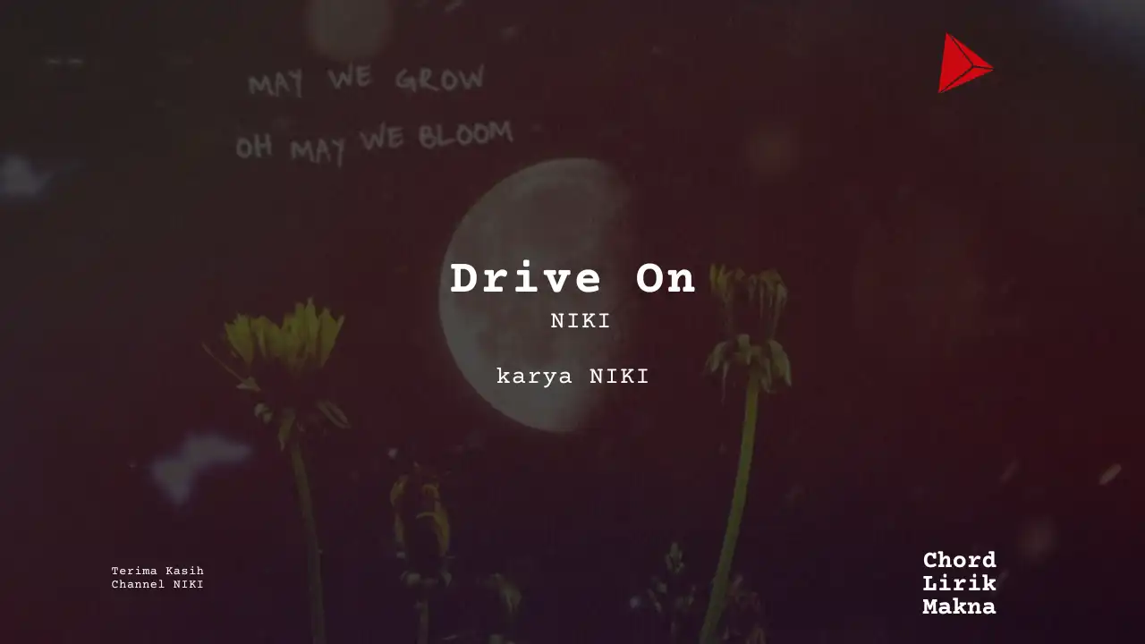 Drive On NIKI karya NIKI Album Musisi Me Lirik Lagu Bo Chord C D E F G A B musikIN-karya kekitaan - karya selesaiin masalah