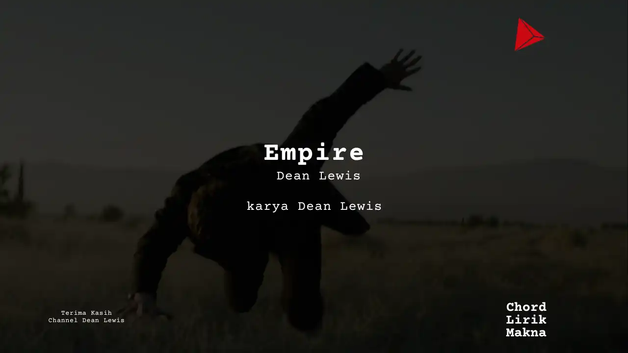 Lirik Empire · Dean Lewis