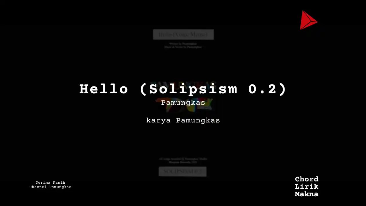 Hello (Solipsism 0.2) Pamungkas karya Pamungkas Album Musisi Me Lirik Lagu Bo Chord C D E F G A B musikIN-karya kekitaan - karya selesaiin masalah