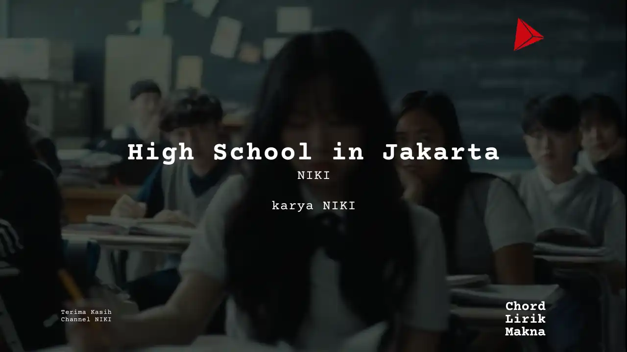 High School in Jakarta NIKI karya NIKI Album Musisi Me Lirik Lagu Bo Chord C D E F G A B musikIN-karya kekitaan - karya selesaiin masalah