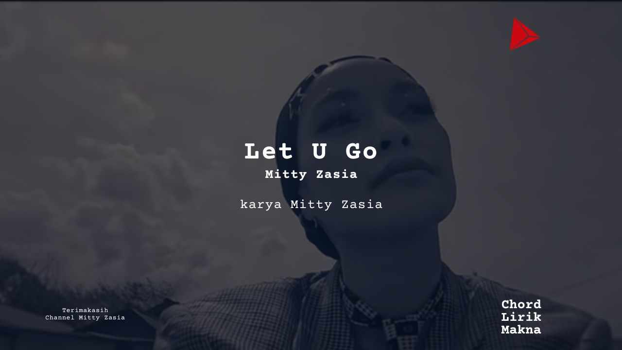 Chord Let U Go · Mitty Zasia