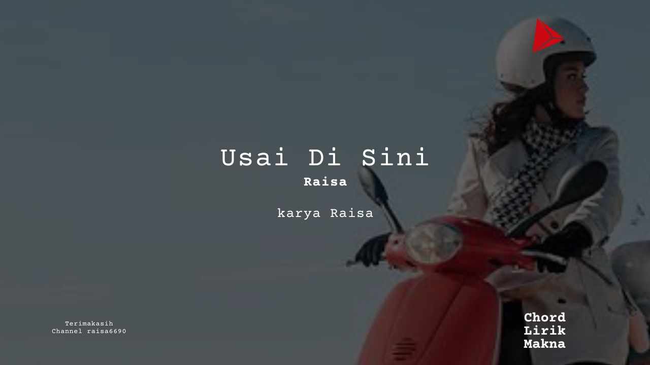 Chord Usai Di Sini · Raisa