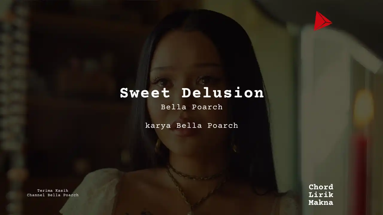 Lirik Sweet Delusion · Bella Poarch