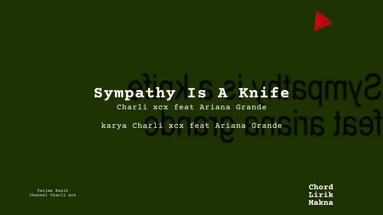 Lirik Sympathy Is A Knife · Charli xcx feat Ariana Grande