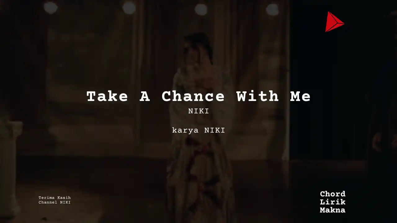 Take A Chance With Me NIKI karya NIKI Album Musisi Me Lirik Lagu Bo Chord C D E F G A B musikIN-karya kekitaan - karya selesaiin masalah