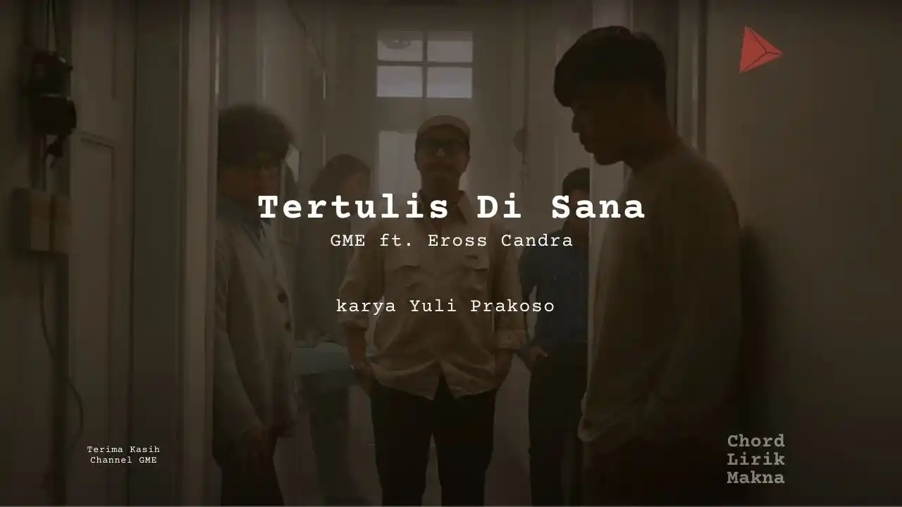 Lirik Tertulis Di Sana · GME feat Eross Candra