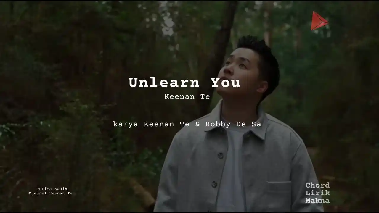 Makna Lagu Unlearn You · Keenan Te