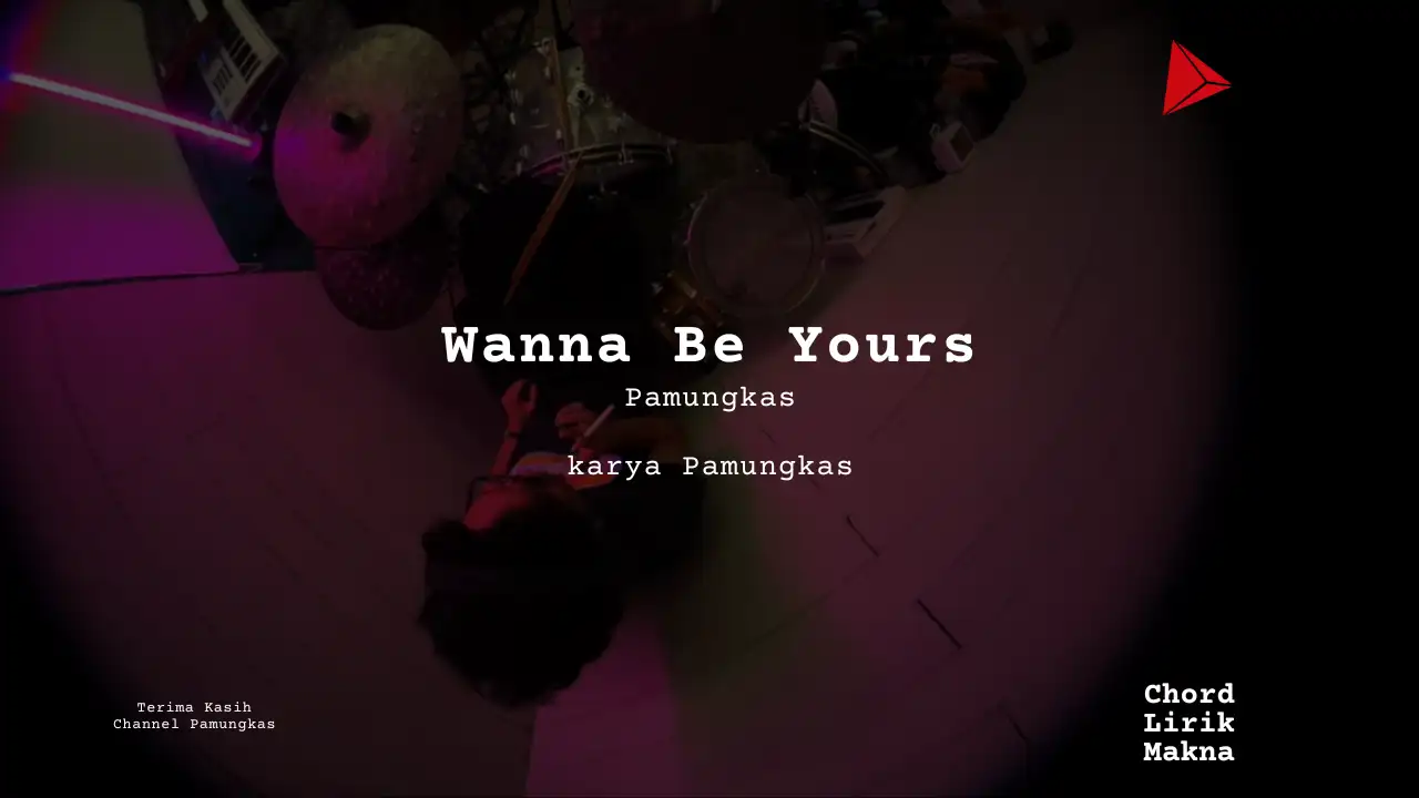 Lirik Wanna Be Yours · Pamungkas