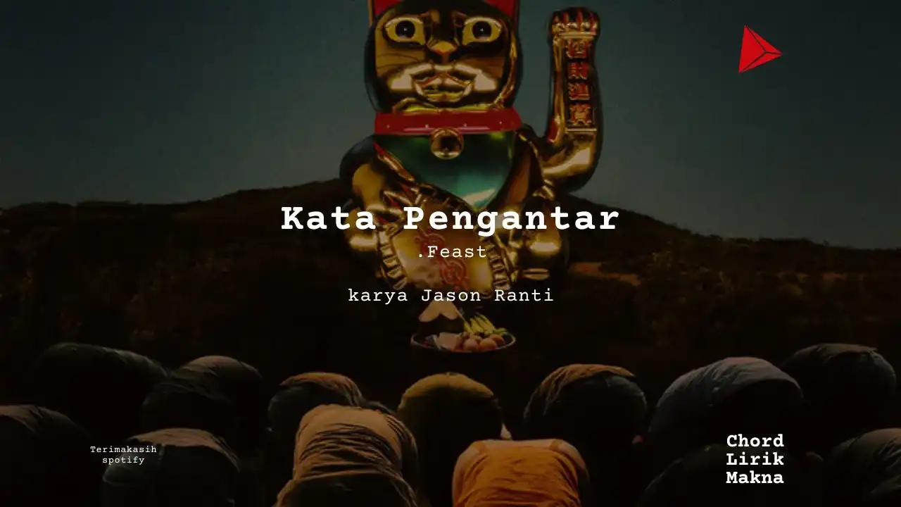 Kata Pengantar .Feast, Jason Ranti karya .Feast, Jason Ranti | undefined Me Lirik Lagu Bo Chord C D E F G A B  musikIN-karya kekitaan - karya selesaiin masalah