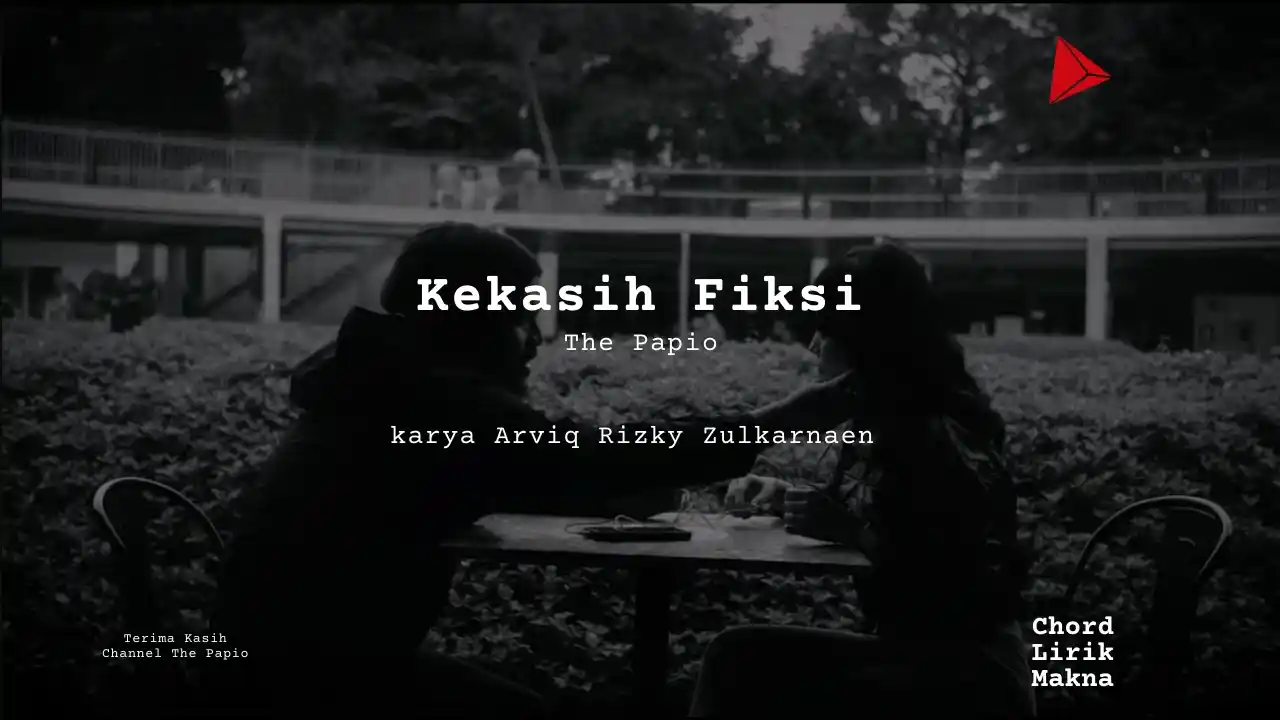 Lirik Kekasih Fiksi · The Papio