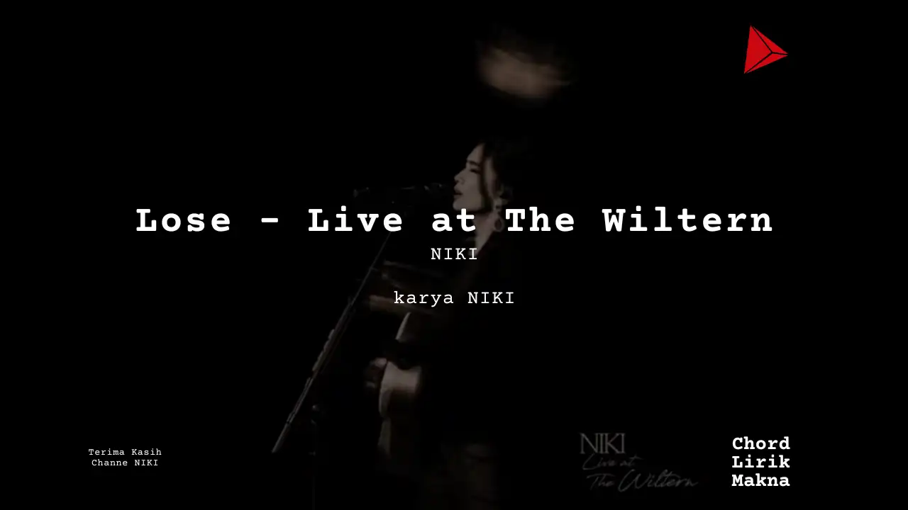 Lose (Live at The Wiltern) NIKI karya NIKI | Live at The Wiltern Me Lirik Lagu Bo Chord C D E F G A B  musikIN-karya kekitaan - karya selesaiin masalah