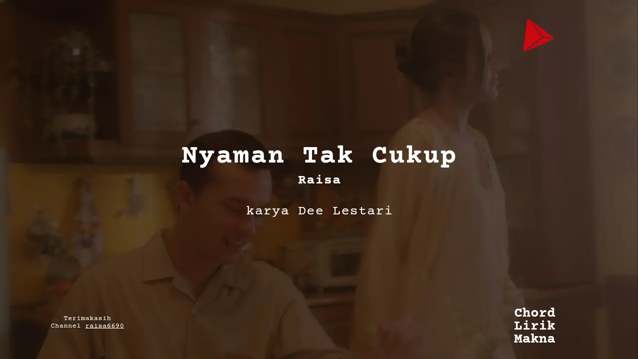 Makna Lagu Nyaman Tak Cukup · Raisa