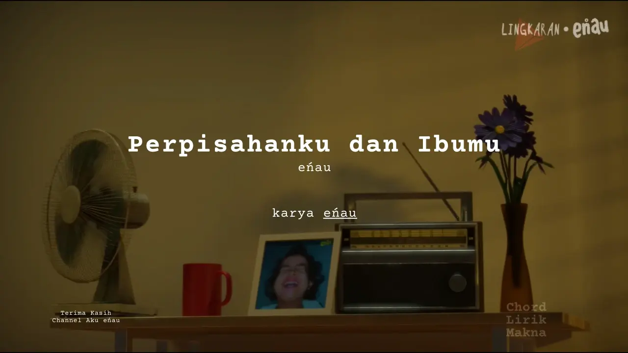 Perpisahanku dan Ibumu eńau karya eńau | Lingkaran Me Lirik Lagu Bo Chord C D E F G A B  musikIN-karya kekitaan - karya selesaiin masalah