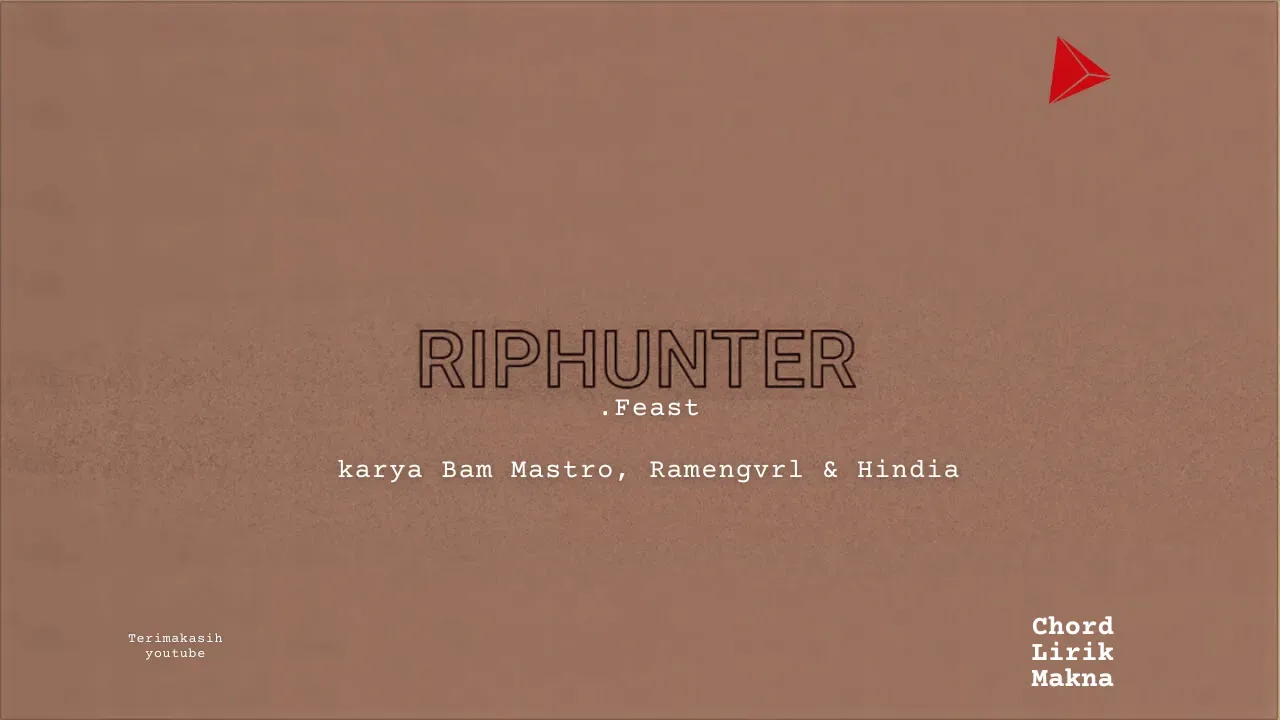 Lirik Riphunter · .Feast feat Bam Mastro, Mardial, Ramengvrl