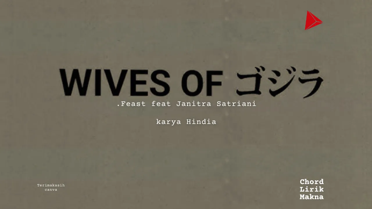 Chord Wives of ゴジラ / Gojira (We Belong Dead) · .Feast feat. Janitra Satriani