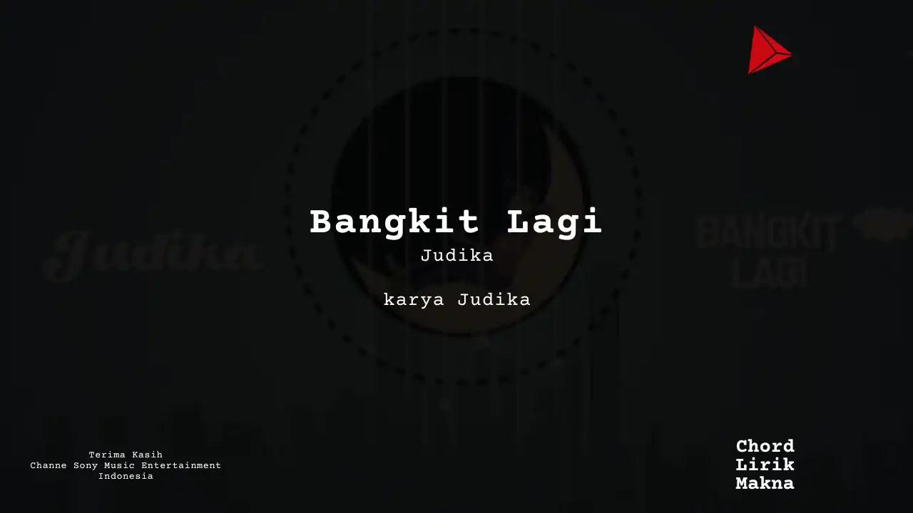 Bangkit Lagi Judika karya Judika | Hati & Cinta  Me Lirik Lagu Bo Chord C D E F G A B  musikIN-karya kekitaan - karya selesaiin masalah