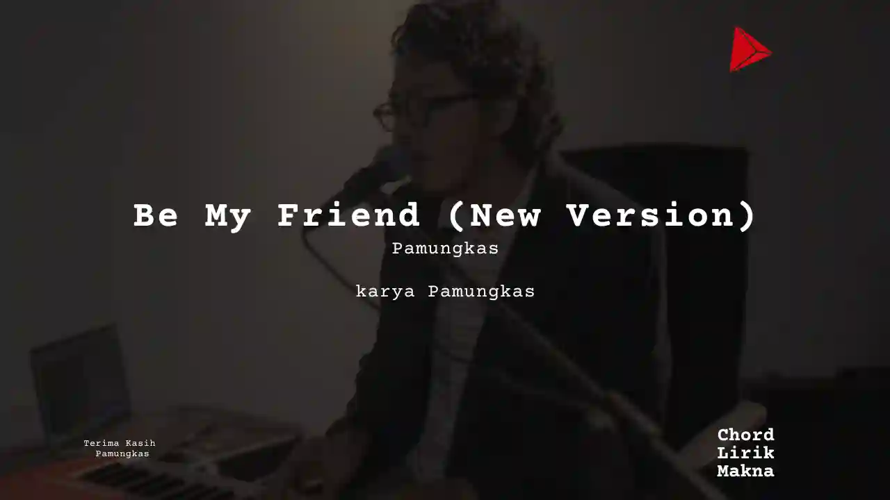 Lirik Be My Friend (New Version) · Pamungkas