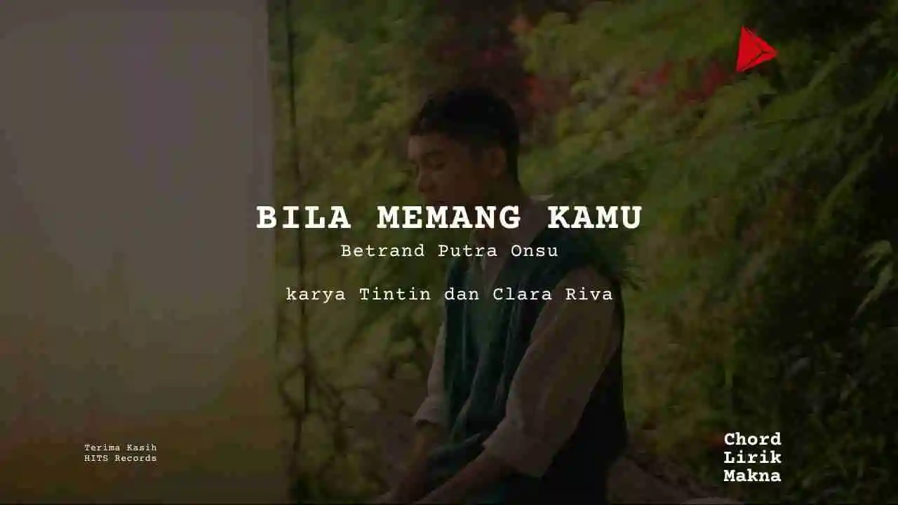 Lirik Bila Memang Kamu · Betrand Putra Onsu